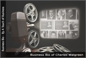 The Biography Summary of Charles Rudolph Walgreen