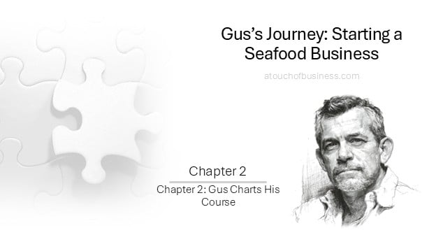 Chapter 2—Gus compares business-model options and chooses the best path for his seafood business.