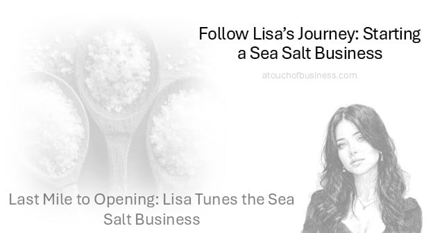 Lisa prepares the final steps to launch her sea salt business.