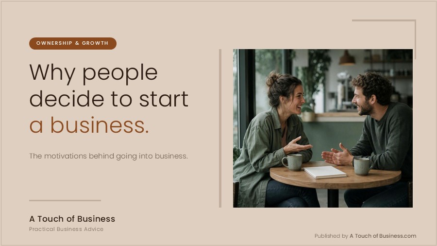 Featured image for A Touch of Business guide on reasons for getting into business.