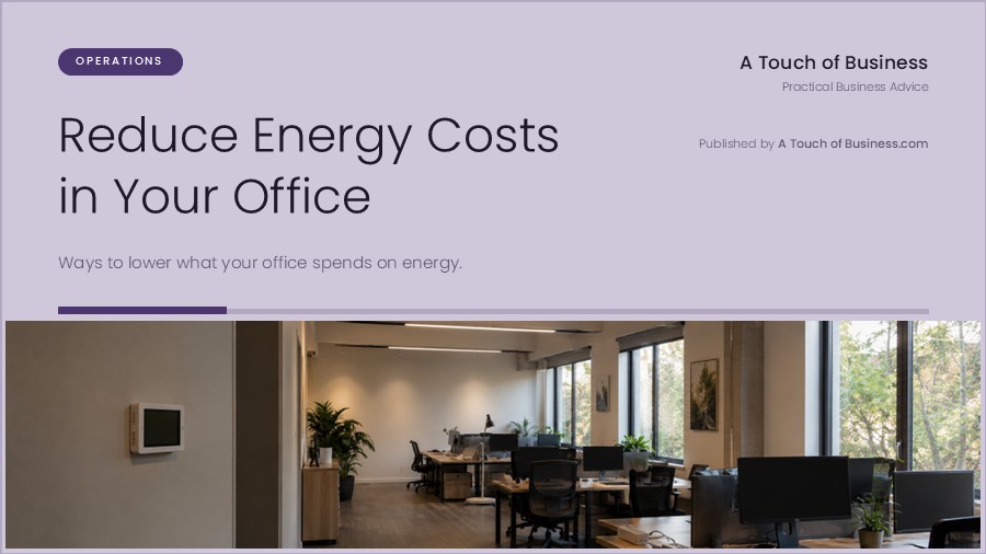 Featured image for A Touch of Business guide on lowering office energy costs.