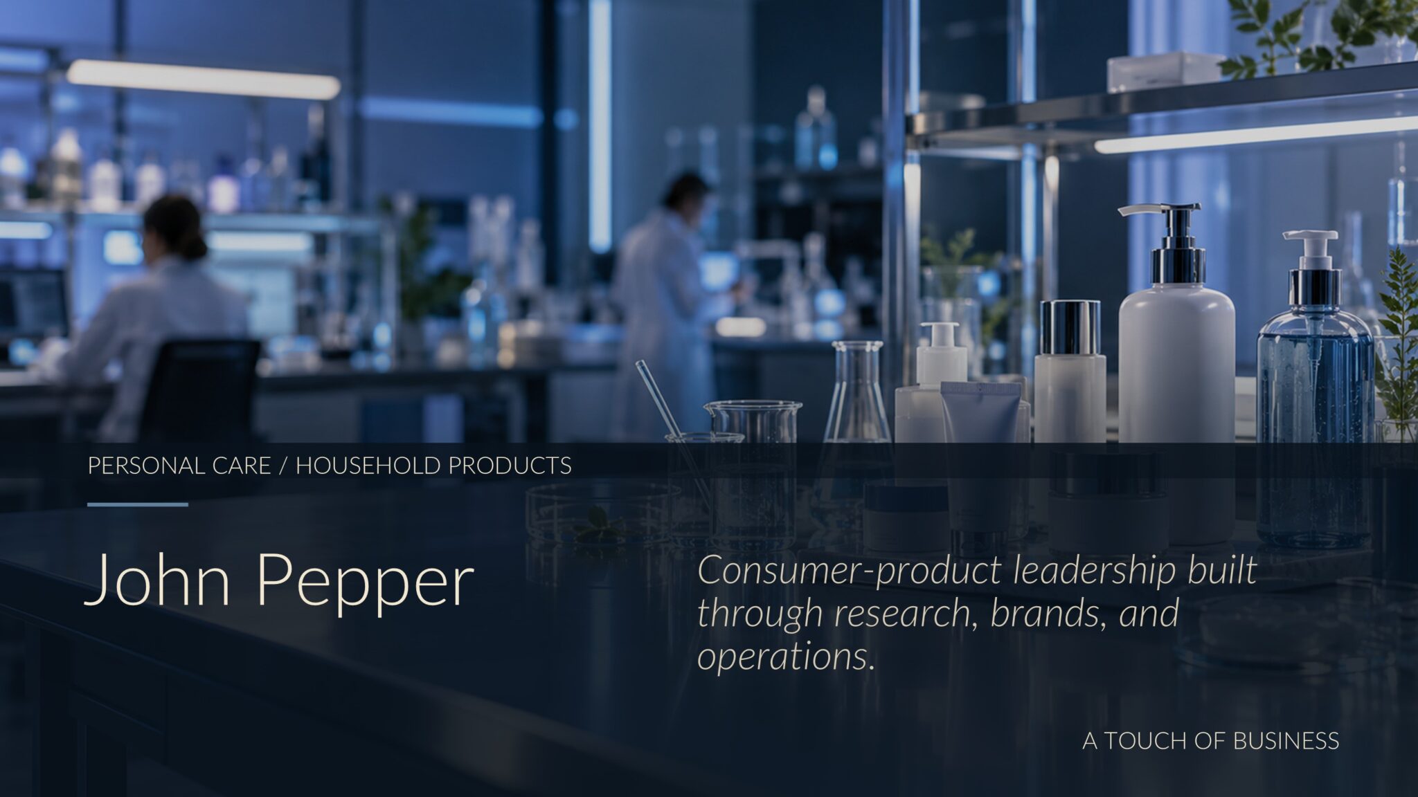 Cinematic editorial image representing John Pepper: personal care / household products context tied to leading Procter & Gamble as CEO.